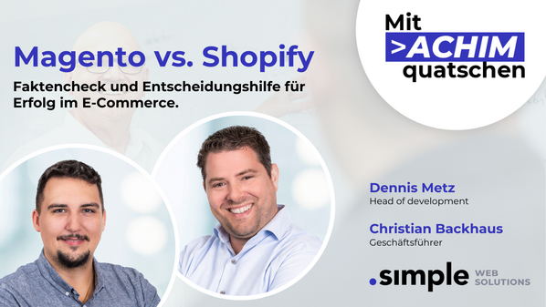 Magento vs. Shopify – Faktencheck und Entscheidungshilfe für Erfolg im E-Commerce